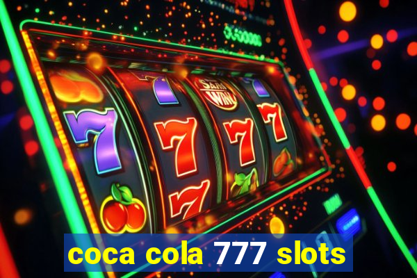 coca cola 777 slots